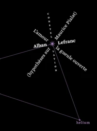 L'amour la gueule ouverte (hypothèses sur Maurice Pialat)