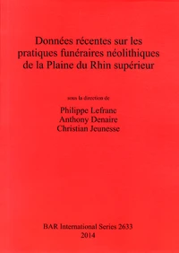 Données récentes sur les pratiques funéraires néolithiques de la Plaine du Rhin supérieur