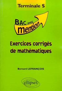 Exercices corrigés de mathématiques, terminale S