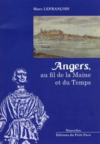 Angers, au fil de la Maine et du temps