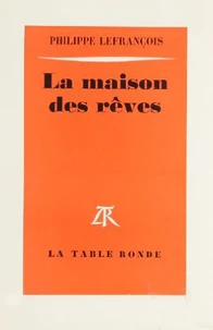 LA MAISON DES REVES