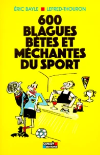 600 blagues bêtes et méchantes du sport