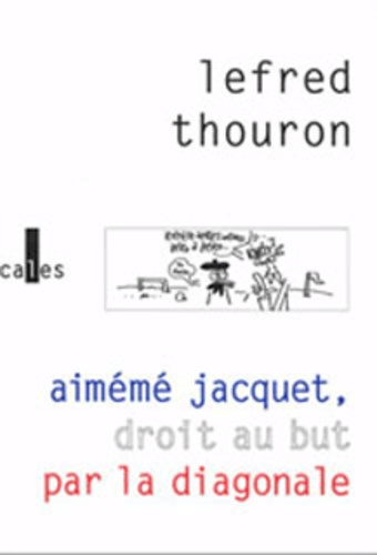  Lefred-Thouron - Aimeme Jacquet, Droit Au But Par La Diagonale. Mars 1997-Mars 1998, Un An De Tergiversations Technico-Tactiques.