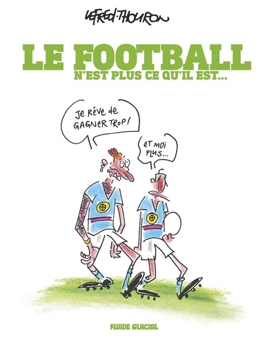 Le football n'est plus ce qu'il est...