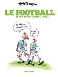 Le football n'est plus ce qu'il est...