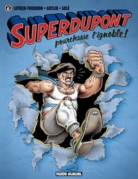  Lefred-Thouron et  Gotlib - Superdupont Tome 6 : Superdupont pourchasse l'ignoble !.
