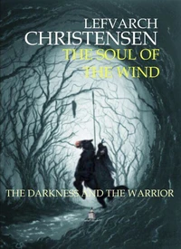 The Soul of the Wind: The Darkness and the Warrior