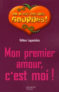 Mon premier amour, c'est moi !