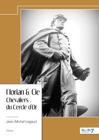 Legaud Jean-michel - Florian & Cie - Chevaliers du Cercle d'Or.