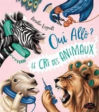 Oui Allô ? Le cri des animaux