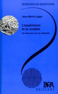 L'Experience Et Le Modele. Un Discours Sur La Methode