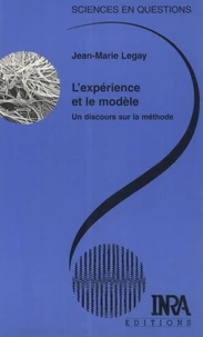 L'Experience Et Le Modele. Un Discours Sur La Methode