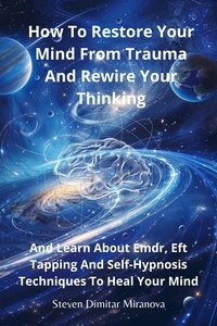  legendary prestige - How To Restore Your Mind From Trauma And Rewire Your Thinking And Learn About Emdr, Eft Tapping And Self-Hypnosis Techniques To Heal Your Mind.