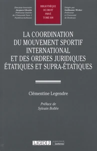 La coordination du mouvement sportif international et des ordres juridiques étatiques et supra-étatiques