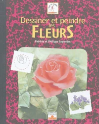 Dessiner et peindre les Fleurs