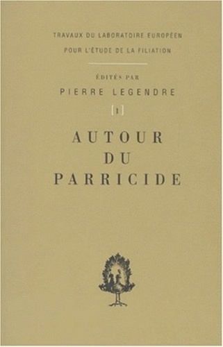  LEGENDRE PIERRE - Autour Du Parricide.