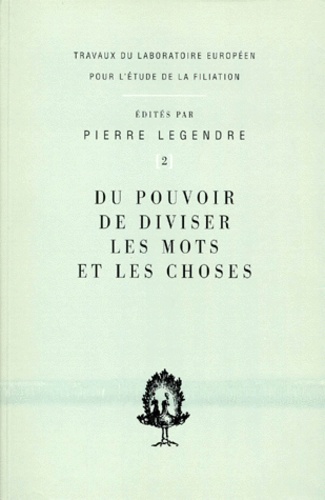  LEGENDRE PIERRE - Du Pouvoir De Diviser Les Mots Et Les Choses.