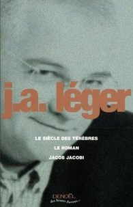 Le siècle des ténèbres ; Le Roman ; Jacob Jacobi