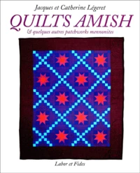 Quilts Amish Et Quelques Autres Patchworks Mennonites
