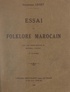  Légey et  Collectif - Essai de folklore marocain.
