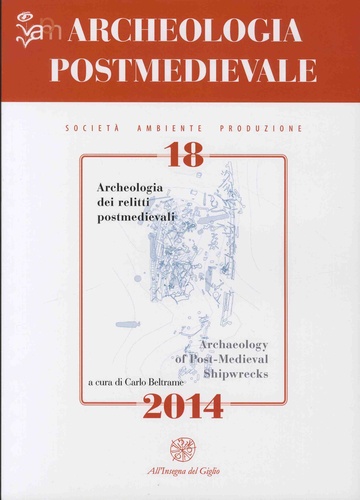Marco Milanese - Archeologia Postmedievale N°18/2014 : Archeologia dei relitti postmedievali.