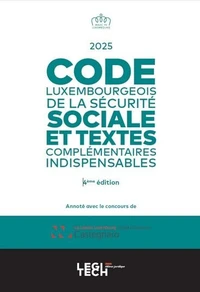 Code luxembourgeois de la sécurité sociale et textes complémentaires indispensables