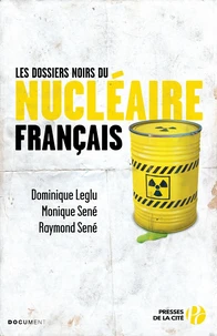 Les dossiers noirs du nucléaire français
