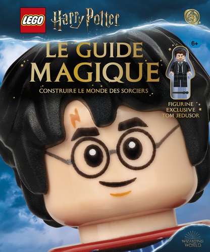  Lego et Mark Searle - Le guide magique Lego Harry Potter - Construire le monde des sorciers - Avec 1 figurine exclusive Tom Jedusor.