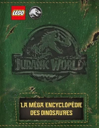 LEGO ® Jurassic World (TM) La méga encyclopédie des dinosaures