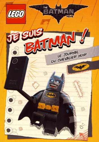  Lego et  Ameet - The Lego Batman Movie - Je suis Batman ! - Le journal du chevalier noir.