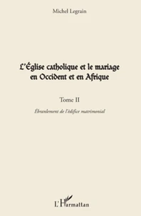L'Eglise catholique et le mariage en Occident et en Afrique