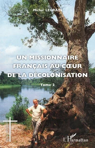 Un missionnaire français au coeur de la décolonisation