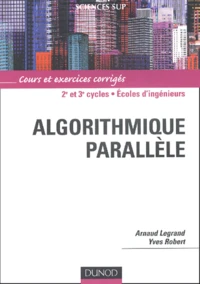 Algorithmique Parallele. Cours Et Exercices Corriges