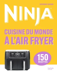 Ninja - Cuisine du monde à l'Airfryer
