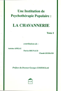 Une Institution De Psychotherapie Populaire : La Chavannerie. Tome 1