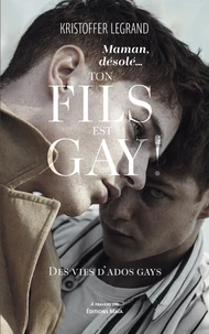 Maman, désolé… ton fils est gay !