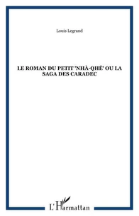Le roman du petit "nhà-qhê" ou la saga des Caradec