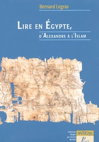 Lire en Egypte, d'Alexandre à l'Islam