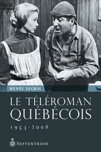 Le teleroman quebecois : entre modernite et postmodernite