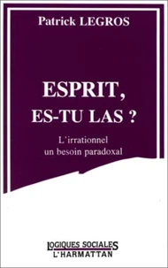 Esprit, es-tu las ? L'Irrationnel, un besoin social paradoxal