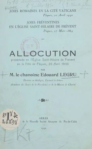 Joies romaines en la cité Vaticane, Pâques, 20 avril 1930. Joies fréventines en l'église Saint-Hilaire de Frévent, Pâques, 27 mars 1864