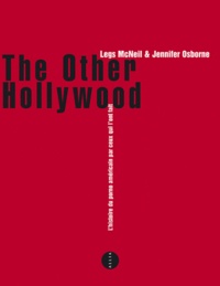 Legs McNeil et Jennifer Osborne - The Other Hollywood - L'histoire du porno américain par ceux qui l'ont fait.