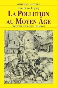 LA POLLUTION AU MOYEN AGE. Dans le royaume de France et dans les grands fiefs