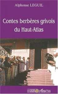 Contes Berberes Grivois Du Haut-Atlas. Edition Bilingue Francais-Berbere
