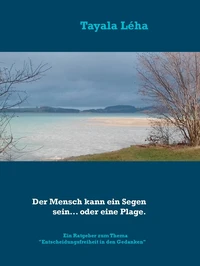 Der Mensch kann ein Segen sein... oder eine Plage.