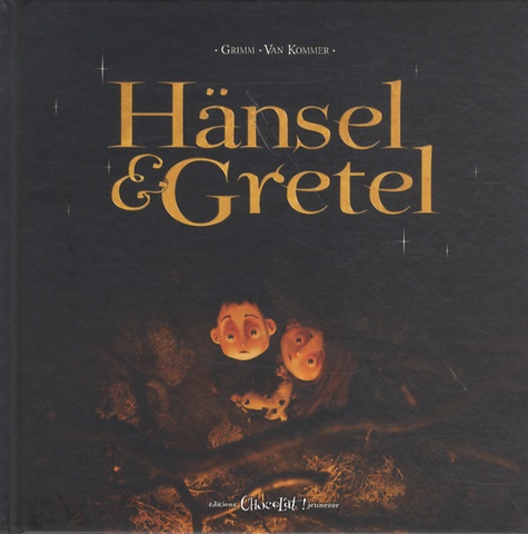 Leha Van kommer et Jacob Grimm - Hänsel et Gretel.