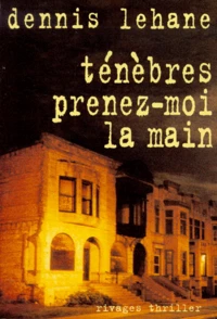 Ténèbres, prenez-moi la main