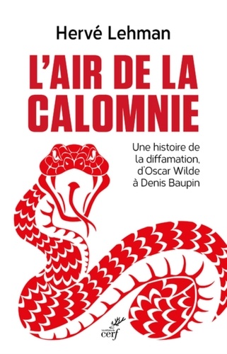 L'AIR DE LA CALOMNIE - UNE HISTOIRE DE LA DIFFAMATION, D'OSCAR WILDE A DENIS BAUPIN