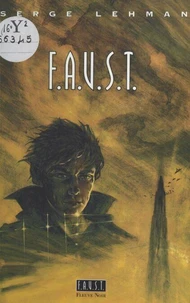 F.A.U.S.T. Tome 1
