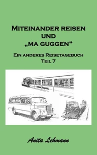 Miteinander reisen und "ma guggen"